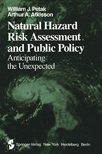 Natural Hazard Risk Assessment and Public Policy: Anticipating The Unexpected (Springer Series on Environmental Management)