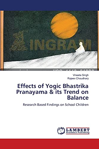 Effects of Yogic Bhastrika Pranayama & its Trend on Balance: Research Based Findings on School Children