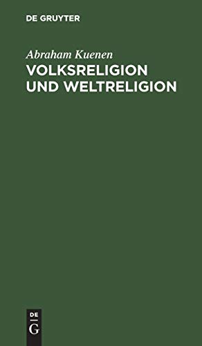 Volksreligion und Weltreligion: Fünf Hibbert-Vorlesungen