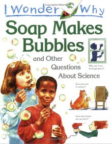 I Wonder Why Soap Makes Bubbles