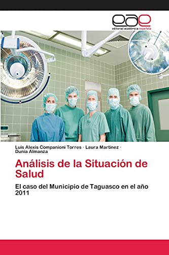 Análisis de la Situación de Salud: El caso del Municipio de Taguasco en el año 2011
