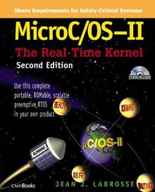 MicroC / OS-II: The Real Time Kernel: The Real-Time Kernel. Use this complete portable, ROMable scalable preemptive RTOS in your own product