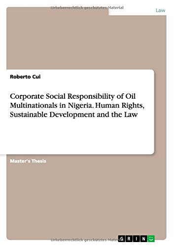 Corporate Social Responsibility of Oil Multinationals in Nigeria. Human Rights, Sustainable Development and the Law