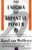 The Enigma of Japanese Power: People and Politics in a Stateless Nation (Vintage)