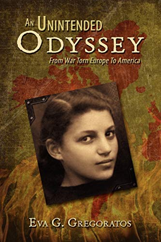 AN UNINTENDED ODYSSEY: From War Torn Europe To America