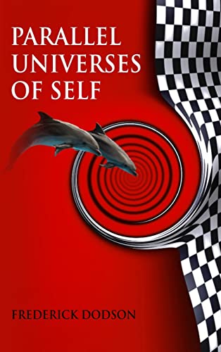 Frederick Dodson Parallel Universes Of Self