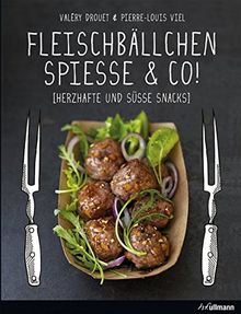 Fleischbällchen, Spieße & Co.: Herzhafte und süße Snacks (Einfach genießen)