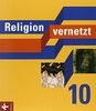 Religion vernetzt: 10. Schuljahr - Schülerbuch