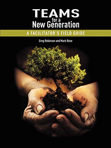Teams For A New Generation: A Facilitator'S Field Guide