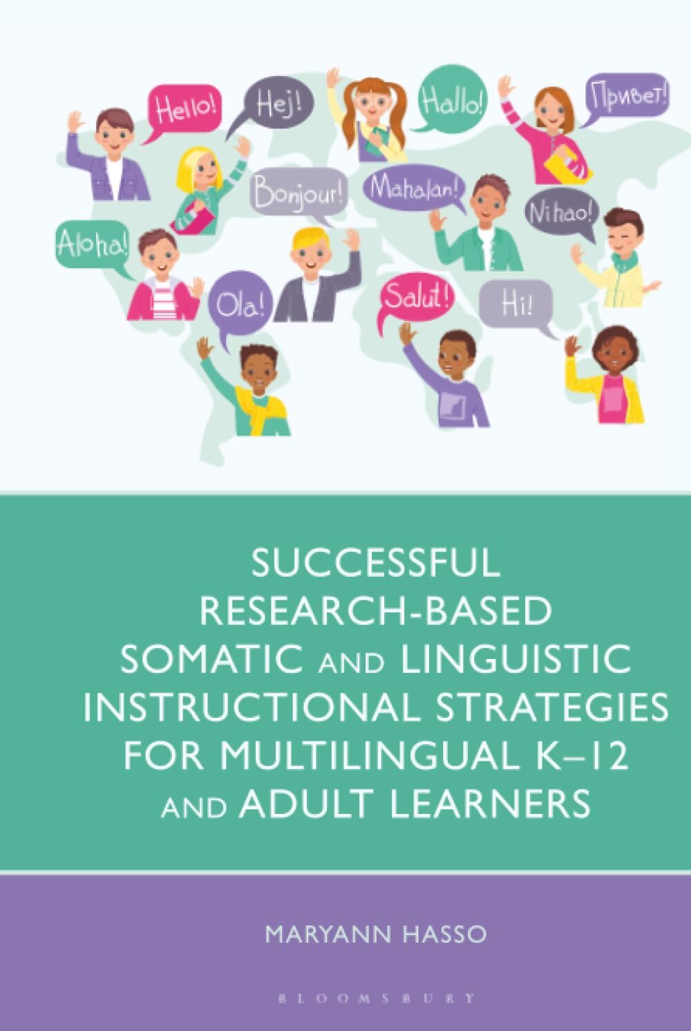 Successful Research-Based Somatic and Linguistic Instructional Strategies for Multilingual K-12 and Adult Learners