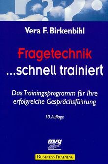 Fragetechnik schnell trainiert. Das Trainingsprogramm für Ihre erfolgreiche Gesprächsführung