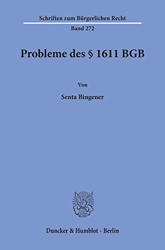 Probleme des § 1611 BGB.: Dissertationsschrift (Schriften zum Bürgerlichen Recht)