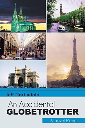 An Accidental Globetrotter: A Travel Memoir