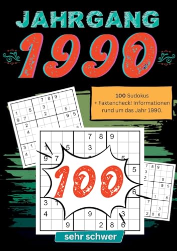 1990- Rätselspaß und Zeitreise: 100 Sudoku Rätsel- sehr schwer: Das ultimative Jahrgangsrätselbuch. Jahrgang 1990.