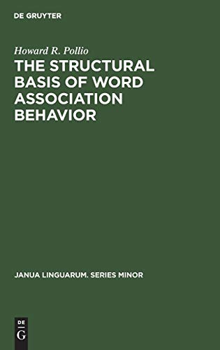 The structural basis of word association behavior (Janua Linguarum. Series Minor, 51)