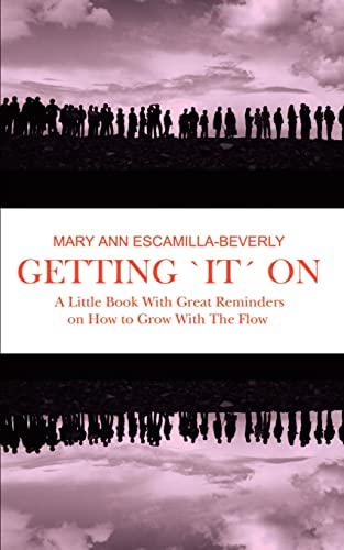 Getting 'It' On: A Little Book With Great Reminders on How to Grow With The Flow