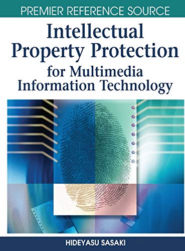 Intellectual Property Protection for Multimedia Information Technology (Premier Reference Source)