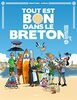 Tout est bon dans le Breton !