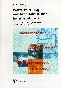 Wertermittlung von Architektur- und Ingenieurbüros: Verfahrens-, Anwendungs- und Optimierungsbeispiele