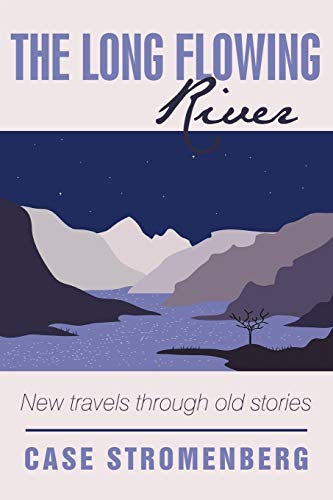 The Long Flowing River: New travels through old stories