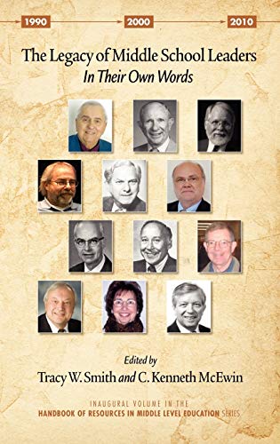 The Legacy of Middle School Leaders: In Their Own Words (Hc) (The Handbook of Resouces in Middle Level Education)