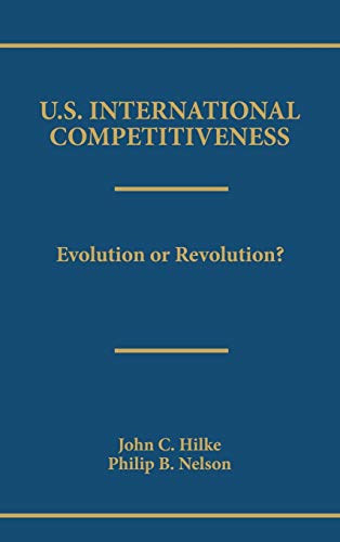 U.S. International Competitiveness: Evolution or Revolution?