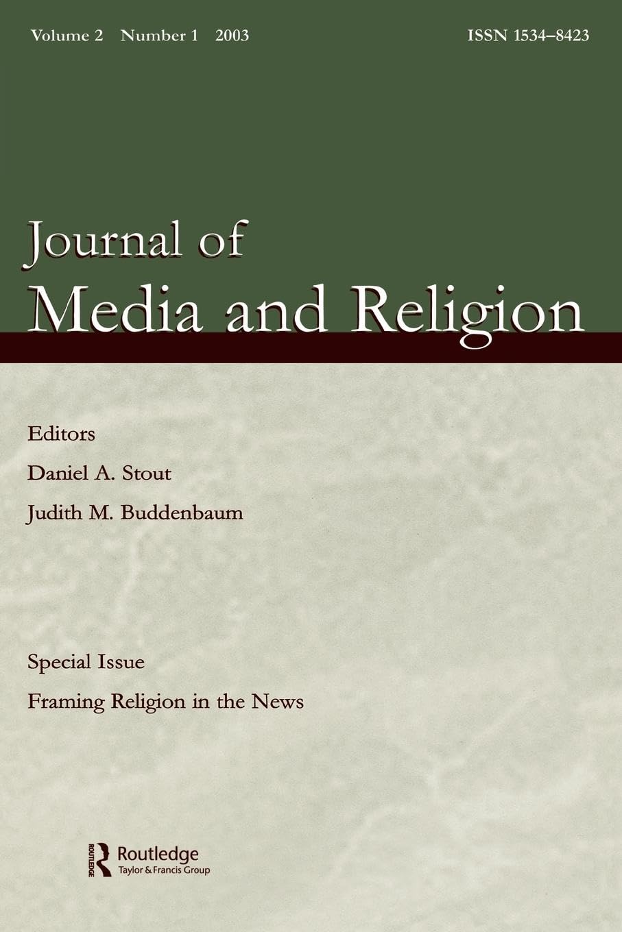Framing Religion in the News: A Special Issue of the journal of Media and Religion (Journal of Media and Religion, Vol.2, Number 1)