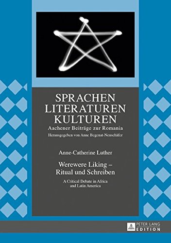 Werewere Liking – Ritual und Schreiben: A Critical Debate in Africa and Latin America (Sprachen – Literaturen – Kulturen, Band 11)