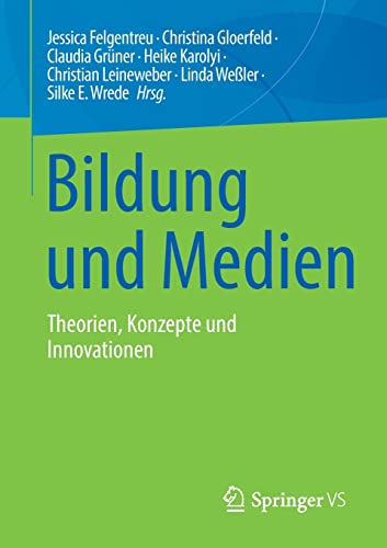 Bildung und Medien: Theorien, Konzepte und Innovationen