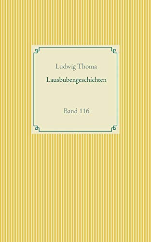 Lausbubengeschichten: Band 116 (Taschenbuch-Literatur-Klassiker)
