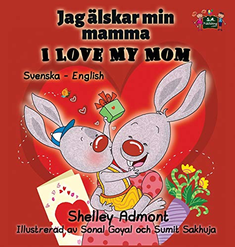 I Love My Mom: Swedish English Bilingual Edition (Swedish English Bilingual Collection)