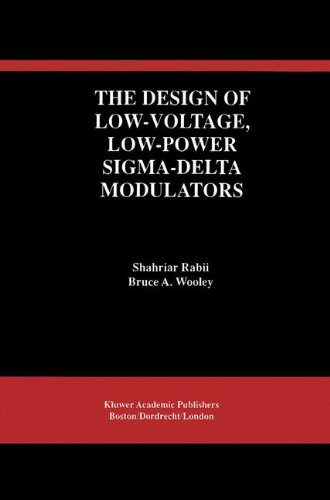 The Design of Low-Voltage, Low-Power Sigma-Delta Modulators (The Springer International Series in Engineering and Computer Science)