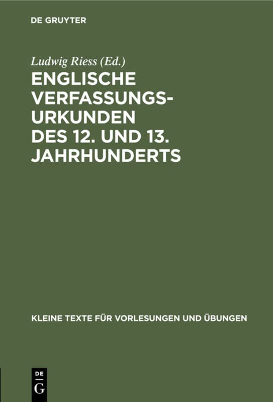 Englische Verfassungsurkunden des 12. und 13. Jahrhunderts (Kleine Texte für Vorlesungen und Übungen, 155, Band 155)