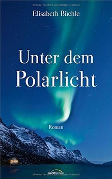 Unter dem Polarlicht: Roman.