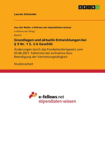 Grundlagen und aktuelle Entwicklungen bei § 9 Nr. 1 S. 2-6 GewStG: Änderungen durch das Fondsstandortgesetz vom 03.06.2021. Fallstricke bei Aufnahme bzw. Beendigung der Vermietungstätigkeit