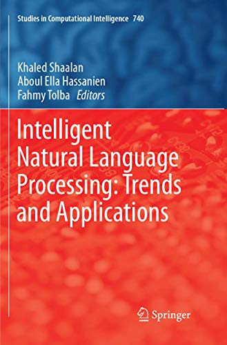 Intelligent Natural Language Processing: Trends and Applications (Studies in Computational Intelligence, 740, Band 740)