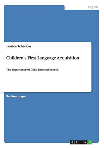 Children's First Language Acquisition: The Importance of Child-Directed Speech