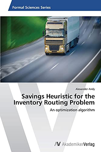 Savings Heuristic for the Inventory Routing Problem: An optimization algorithm