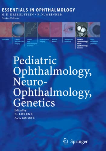 Pediatric Ophthalmology, Neuro-Ophthalmology, Genetics (Essentials in Ophthalmology)