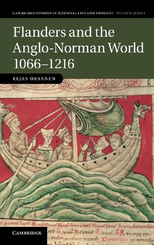 Flanders and the Anglo-Norman World, 1066–1216 (Cambridge Studies in Medieval Life and Thought: Fourth Series, Band 88)