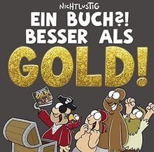 Ein Buch?! Besser als Gold! (Nichtlustig)