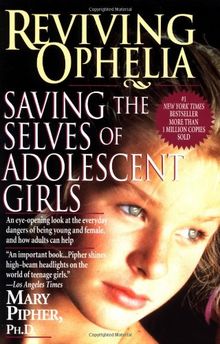Reviving Ophelia: Saving the Selves of Adolescent Girls (Ballantine Reader's Circle) von Pipher Ph.D., Mary | Buch | Zustand gut