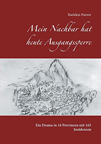 Mein Nachbar hat heute Ausgangssperre: Ein Drama in 16 Provinzen mit 165 Inzidenzen