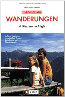 Wanderungen mit Kindern im Allgäu: Anfahrt, Weglänge, Schwierigkeit, Einkehr von Heinrich Bauregger | Buch | Zustand sehr gut