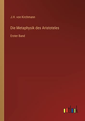 Die Metaphysik des Aristoteles: Erster Band
