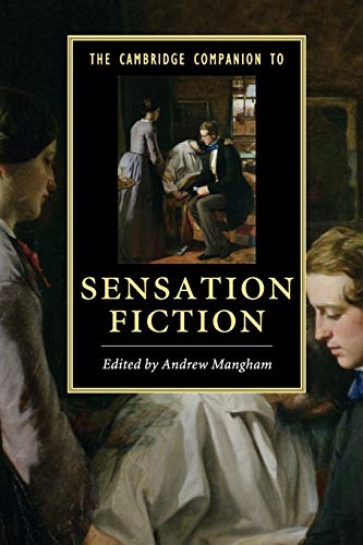 The Cambridge Companion to Sensation Fiction (Cambridge Companions to Literature)