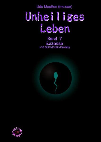 Unheiliges Leben: Band 7 - Exzesse