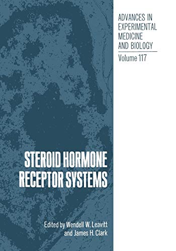 Steroid Hormone Receptor Systems (Advances in Experimental Medicine and Biology, 117, Band 117)