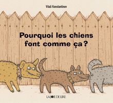 Pourquoi les chiens font comme ça ?