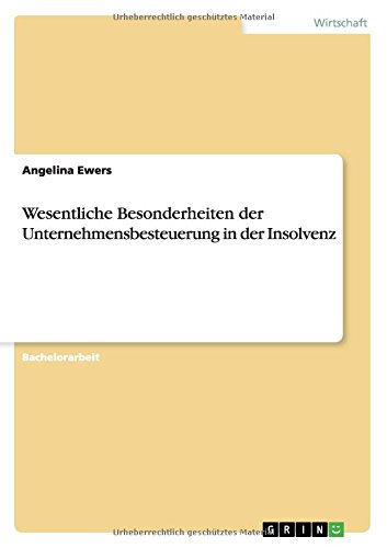 Wesentliche Besonderheiten der Unternehmensbesteuerung in der Insolvenz
